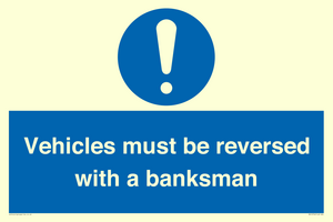 Vehicles must be reversed with a banksman